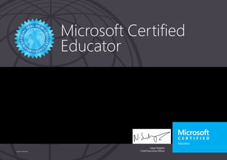 Satya Nadella
Chief Executive Officer
Microsoft Certified
Educator
Part No. X18-83702
MARUTI R JADHAV
Has successfully completed the requirements to be recognized as a Microsoft Certified Educator.
Date of achievement: 05/25/2016
Certification number: F714-8175
 