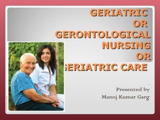 363377039-Geriatric-nursing.ppt explanation | PPT
