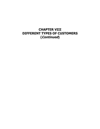 CHAPTER VIII
DIFFERENT TYPES OF CUSTOMERS
(Continued)
 