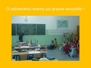 O odżywianiu wiemy już prawie wszystko !
 