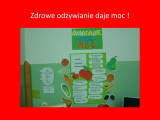 Zdrowe odżywianie daje moc !
 