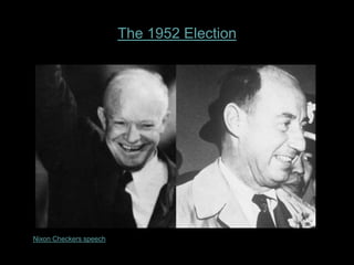 The 1952 Election




Nixon Checkers speech
 