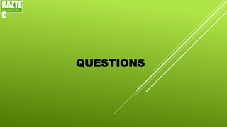 QUESTIONS
KAZTE
C
ENGINEERING
LTD
 