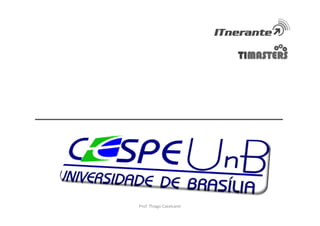 Prof. Thiago Cavalcanti
 