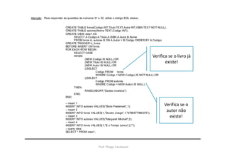 Prof. Thiago Cavalcanti
Verifica se o livro já
existe!
Verifica se o
autor não
existe!
 