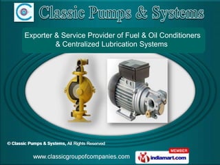 Exporter & Service Provider of Fuel & Oil Conditioners
         & Centralized Lubrication Systems
 