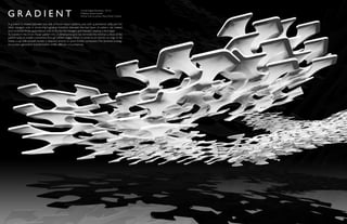 Cornell Digital Workshop, 2015.6
Professor: James Lowder
Partner:Yue Gu, Junhan Zhao, Rohan CherayilG R A D I E N T
A gradient is created between two sets of Erwin Hauer patterns, one with quadrilateral units, and the
other hexagon units. In producing a gradual transition between the two types of pattern, we rotated
and combined three quadrilateral units to fit into the hexagon grid thereby creating a third layer.
To transform the Erwin Hauer pattern into 3 dimensional grid, we mirrored the minimal surface of the
pattern units to enable connection through pattern edges.When it comes to an end for an edge to be
linked, a cap with smooth border is attached directly to avoid further connection.This terminal strategy
encounters geometric transformation under different circumstances.
 