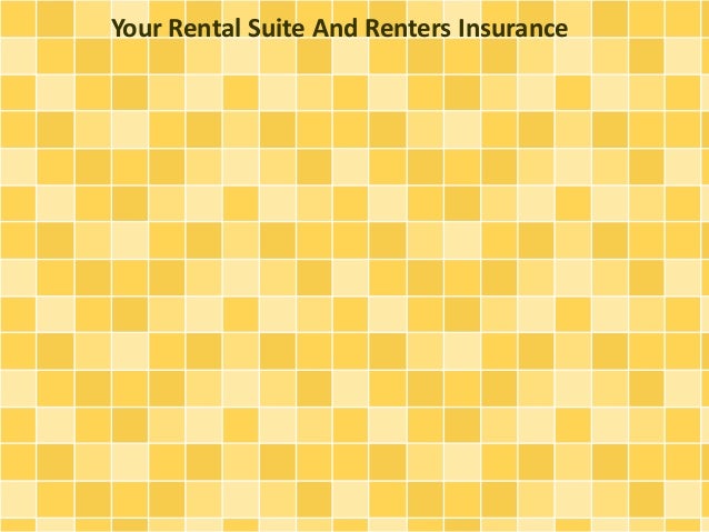 Your Rental Suite And Renters Insurance
 