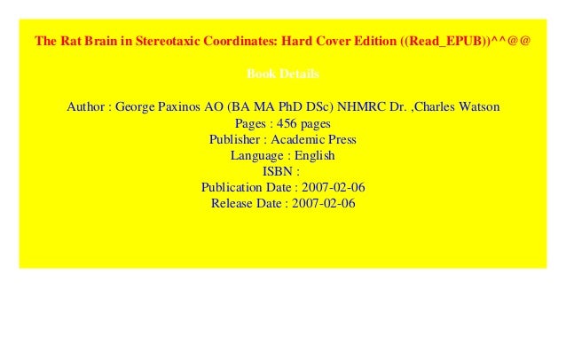 The Rat Brain In Stereotaxic Coordinates Hard Cover Edition - 