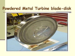 Powdered Metal Turbine blade-disk
 