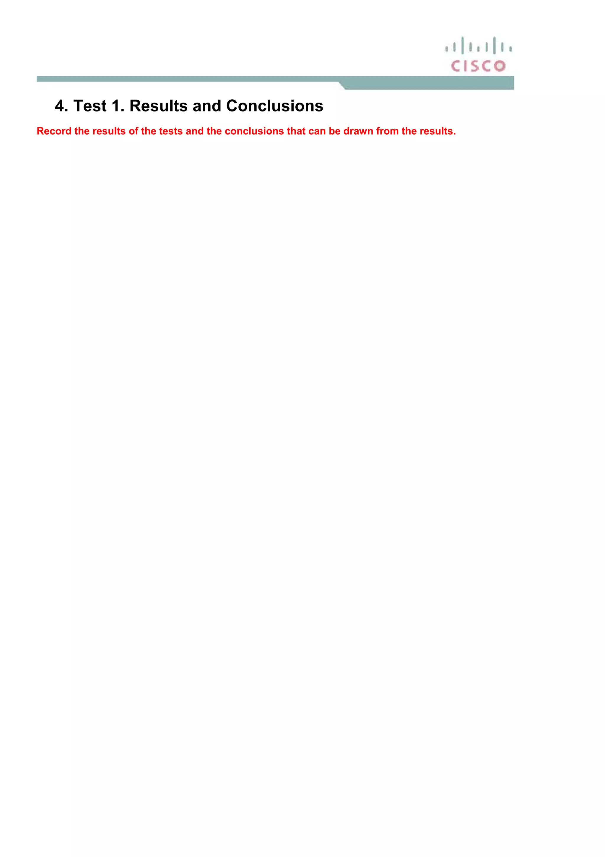4. Test 1. Results and Conclusions
Record the results of the tests and the conclusions that can be drawn from the results.
 