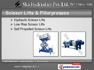 Scissor Lifts & Filterpresses
   Hydraulic Scissor Lifts
   Low Rise Scissor Lifts
   Self Propelled Scissor Lifts
 