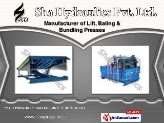 Manufacturer of Lift, Baling &
     Bundling Presses
 