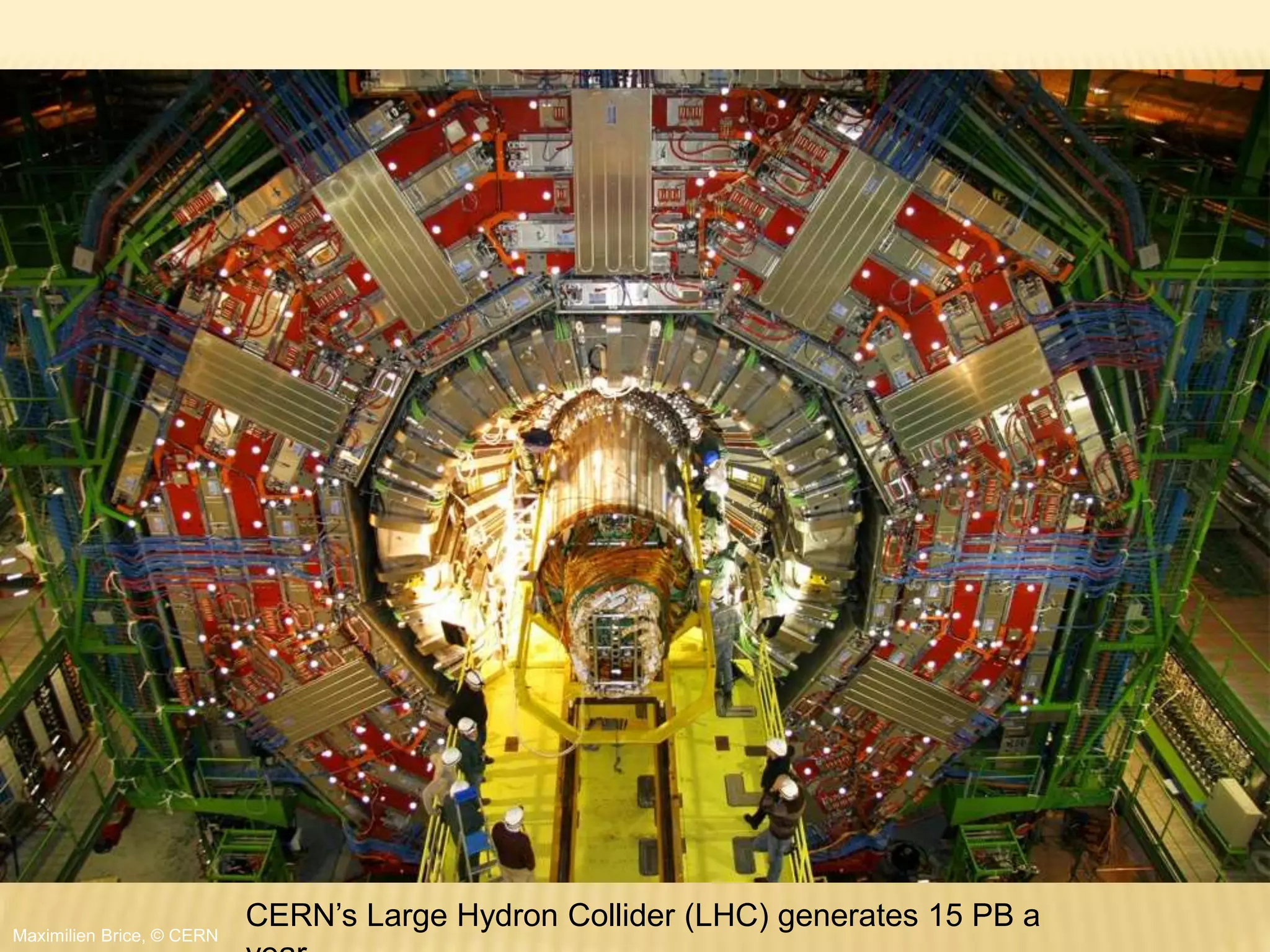 Maximilien Brice, © CERN
CERN’s Large Hydron Collider (LHC) generates 15 PB a
 