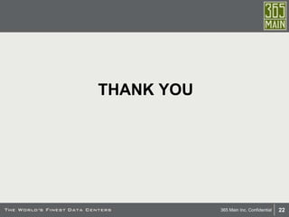 22365 Main Inc. Confidential
THANK YOU
 