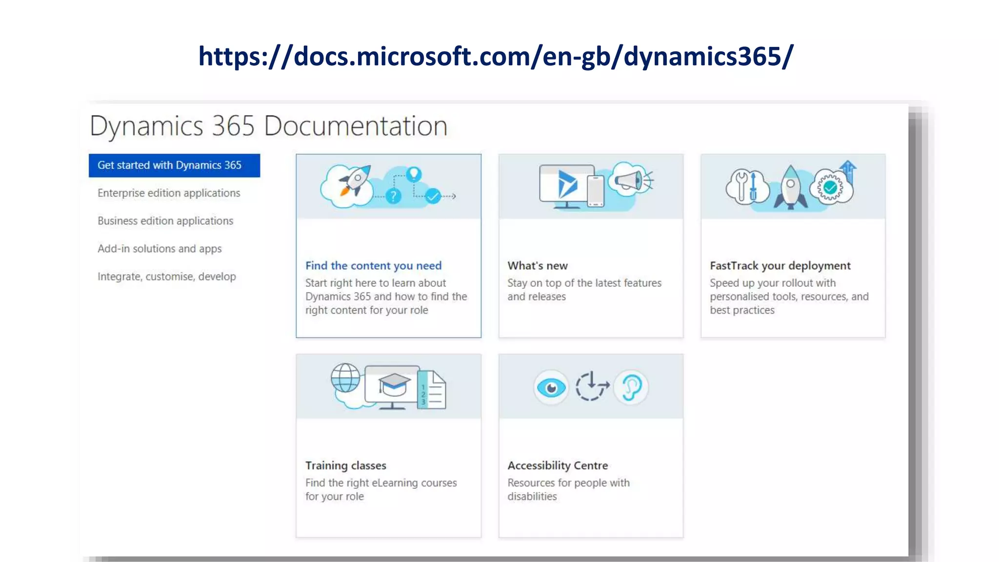 https://docs.microsoft.com/en-gb/dynamics365/
 