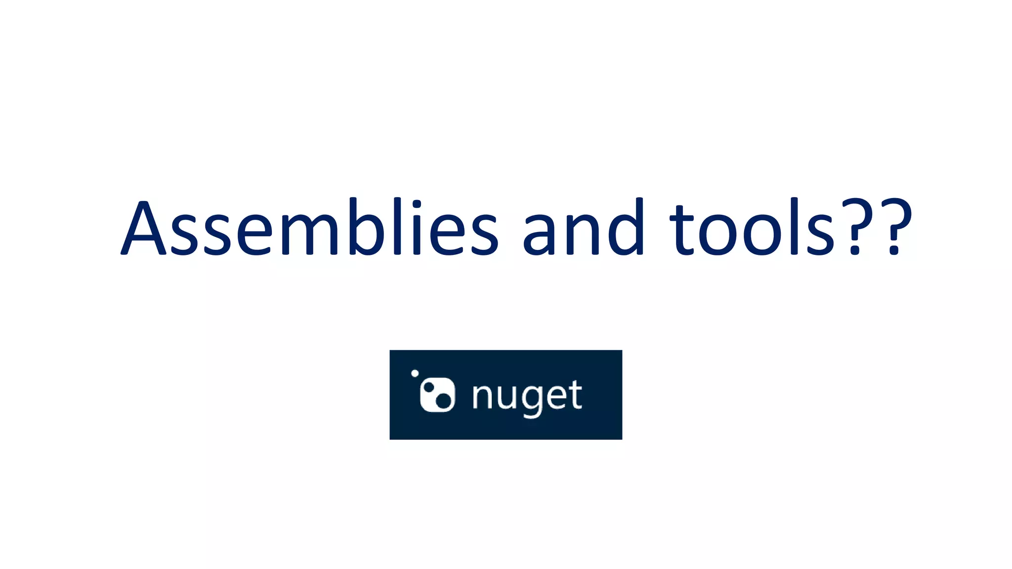 Assemblies and tools??
 