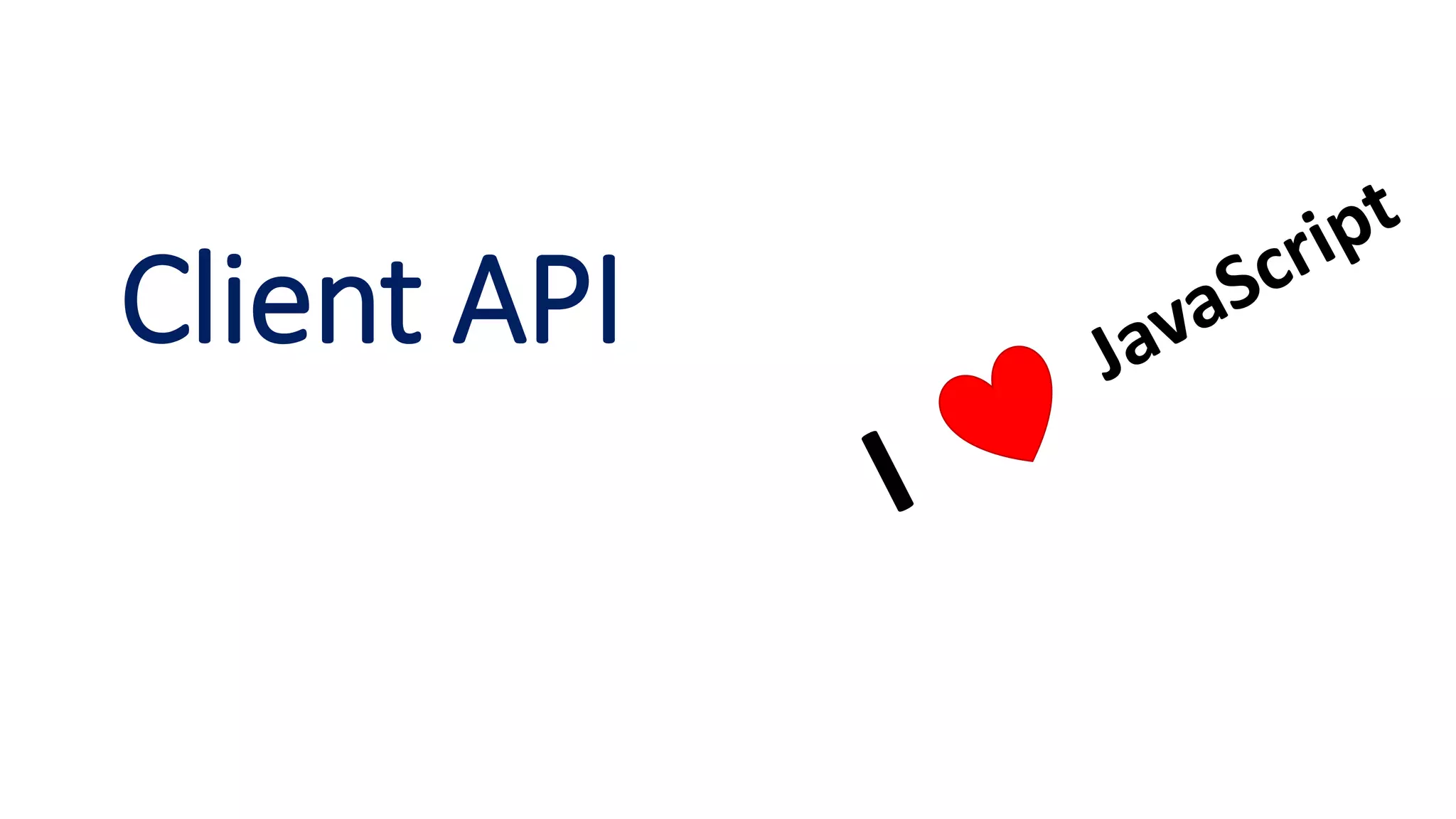 Client API
 