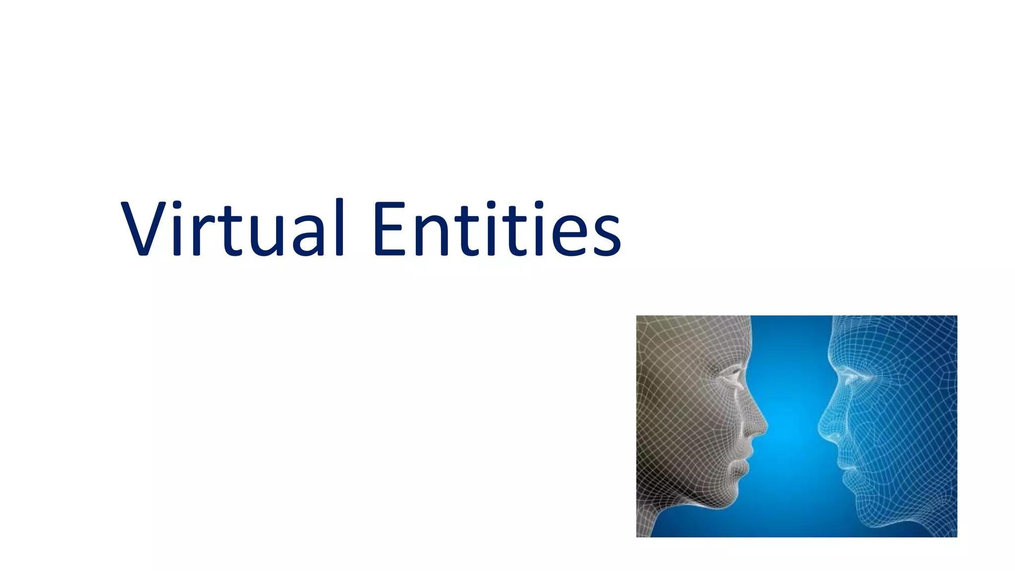 Virtual Entities
 