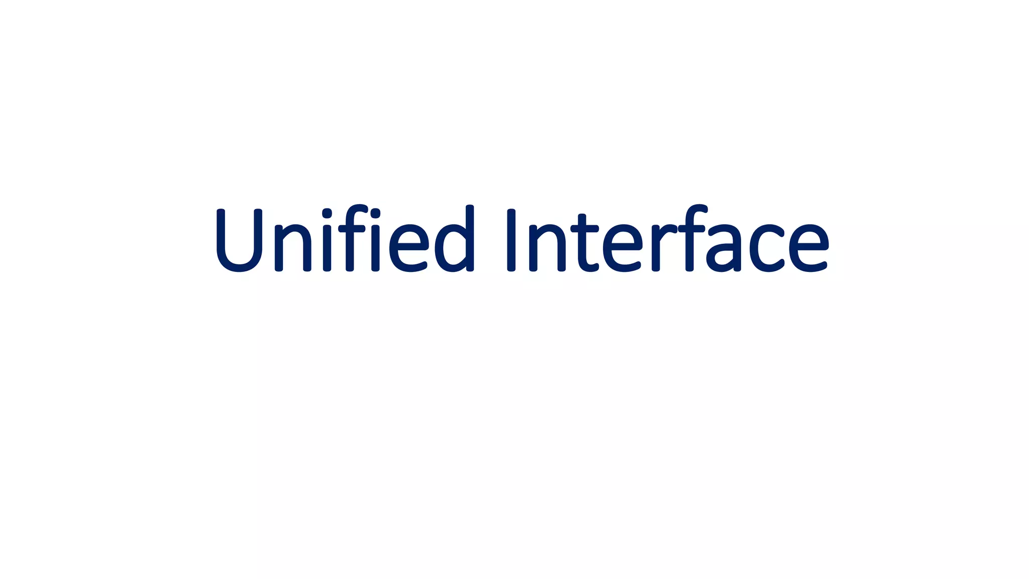 Unified Interface
 