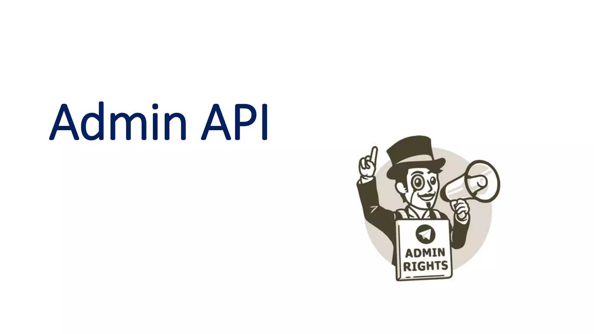 Admin API
 