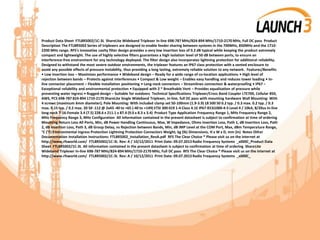 Product Data Sheet FTL8R5002/1C-3L ShareLite Wideband Triplexer In-line 698-787 MHz/824-894 MHz/1710-2170 MHz, Full DC pass Product
Description The FTL8R5002 Series of triplexers are designed to enable feeder sharing between systems in the 700MHz, 850MHz and the 1710-
2200 MHz range. RFS's innovative cavity filter design provides a very low insertion loss of 0.2 dB typical while keeping the product extremely
compact and lightweight. The use of highly selective filters guarantees a high isolation level of 50 dB between ports, to ensure an
interference-free environment for any technology deployed. The filter design also incorporates lightning protection for additional reliability.
Designed to withstand the most severe outdoor environments, the triplexer features an IP67 class protection with a vented enclosure to
avoid any possible effects of pressure instability, thus providing a long lasting, extremely reliable solution to any network. Features/Benefits
• Low insertion loss – Maximizes performance • Wideband design – Ready for a wide range of co-location applications • High level of
rejection between bands – Protects against interferences • Compact & Low weight – Enables easy handling and reduces tower loading • In-
line connector placement – Flexible installation positioning • Long-neck connectors – Streamlines connection & waterproofing • IP67 –
Exceptional reliability and environmental protection • Equipped with 2 * Breathable Vent – Provides equalization of pressure while
preventing water ingress • Rugged design – Suitable for outdoors Technical Specifications Triplexer/Cross Band Coupler LTE700, Cellular 850,
AWS, PCS 698-787 824-894 1710-2170 ShareLite Single Wideband Triplexer, in-line, full DC pass with mounting hardware Wall Mounting: With
4 screws (maximum 6mm diameter); Pole Mounting: With included clamp set 50-100mm (1.9-3.9) 18 500 50 0.2 typ. / 0.3 max. 0.2 typ. / 0.3
max. 0.15 typ. / 0.2 max. 20 50 -112 @ 2x43 -40 to +65 (-40 to +149) ETSI 300 019 1-4 Class 4.1E IP67 IEC61000-4-5 Level 4 / 10kA, 8/20us In-line
long-neck 7-16-Female 3.4 (7.5) 228.6 x 211.1 x 87.4 (9.0 x 8.3 x 3.4) Product Type Application Frequency Range 1, MHz Frequency Range 2,
MHz Frequency Range 3, MHz Configuration All information contained in the present datasheet is subject to confirmation at time of ordering
Mounting Return Loss All Ports, Min, dB Power Handling Continuous, Max, W Impedance, Ohms Insertion Loss, Path 1, dB Insertion Loss, Path
2, dB Insertion Loss, Path 3, dB Group Delay, ns Rejection between Bands, Min, dB IMP Level at the COM Port, Max, dBm Temperature Range,
°C (°F) Environmental Ingress Protection Lightning Protection Connectors Weight, kg (lb) Dimensions, H x W x D, mm (in) Notes Other
Documentation Installation Instructions: FTL8R5002_Installation_RevA.pdf RFS The Clear Choice ® Please visit us on the internet at
http://www.rfsworld.com/ FTL8R5002/1C-3L Rev: A / 10/12/2011 Print Date: 09.07.2013 Radio Frequency Systems _x000C_Product Data
Sheet FTL8R5002/1C-3L All information contained in the present datasheet is subject to confirmation at time of ordering ShareLite
Wideband Triplexer In-line 698-787 MHz/824-894 MHz/1710-2170 MHz, Full DC pass RFS The Clear Choice ® Please visit us on the internet at
http://www.rfsworld.com/ FTL8R5002/1C-3L Rev: A / 10/12/2011 Print Date: 09.07.2013 Radio Frequency Systems _x000C_
 