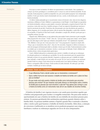 9 Encontrar Pessoas


        Anotações             Foi aí que eu entrei na história. Os élderes nos apresentaram à irmã Schultz. Nós a ajudamos a
                           começar sua árvore genealógica e a convidamos para ir conosco ao centro de história da família. No dia
                           marcado, Frank perguntou se poderia acompanhar-nos, pois assim poderia pesquisar seus antepassados
                           também. É claro que ela ficou muito entusiasmada com isso, e assim, os dois foram para o centro de
                           história da família.
                              Os élderes tinham planejado que se encontrariam conosco ali durante o dia. Antes de eles chegarem,
                           mostramos a biblioteca a Frank e Mildred e os apresentamos à irmã Wright. A irmã Wright era especialista
                           em história da família e ofereceu-se para ajudar a encontrar informações a respeito do pai de Frank. Ela
                           encontrou o nome dele num livro e também entregou a Frank um mapa da Alemanha que mostrava o
                           local de nascimento do pai dele. Frank ficou tão entusiasmado com essas descobertas que quando os
                           élderes chegaram, ele os convidou para jantar a fim de mostrar-lhes fotografias e contar-lhes a história
                           de sua família. O Espírito de Elias havia tocado e abrandado o coração dele, abrindo a porta para que o
                           evangelho enchesse sua vida.
                              Naquela noite, Mildred pensou no que poderia dizer para ajudar Frank a interessar-se pelo evangelho.
                           Uma pergunta lhe veio à mente. “Frank”, disse ela, “você quer ficar comigo para sempre, mesmo depois
                           que esta vida chegar ao fim? Quer que tenhamos uma família eterna?” Ele rapidamente respondeu:
                           “Oh, Mildred, é claro que sim. Como posso fazer isso?” Essa pergunta foi a resposta às orações dela.
                           “Ouça o que os missionários têm a dizer”, disse ela. Ele concordou. Enquanto os élderes ensinavam, o
                           calor da mensagem da Restauração desfez as dúvidas e temores que ele tinha. Frank prontamente aceitou
                           as verdades que os missionários ensinaram. Aceitou o convite para ser batizado. Frank e Mildred são
                           membros firmes e ativos da Igreja desde aquela época.
                              Frank e Mildred esforçaram-se arduamente para concluir o trabalho, de modo que as ordenanças
                           de salvação pudessem ser realizadas por sua família. Foi um dia emocionante para eles quando foram
                           batizados em favor de seus parentes falecidos. Enquanto se esforçava para que o trabalho do templo
                           fosse realizado, o irmão Schultz teve um sonho com seu pai. Ele viu o pai no rancho em que moravam
                           quando Frank era criança. O pai estava de pé na varanda junto à sua cadeira de balanço, vestido de
                           branco e carregando o filho nos braços. Frank acordou do sonho chorando. Ele sabia que o pai tinha
                           aceitado o trabalho que ele havia realizado.


                         Atividade: Estudo com o Companheiro

                          • O que influenciou Frank a decidir aceitar que os missionários o ensinassem?
                          • Qual a melhor forma de você associar o trabalho de história da família com o plano de Deus
                            para as famílias?
                          • De que modo você está usando a história da família como instrumento para encontrar
                            pessoas para ensinar? De que maneiras você pode oferecer as informações sobre a história
                            da família para as pessoas que você encontrar a cada dia? Faça planos para começar a usar
                            a história da família como um instrumento mais útil em seu trabalho de encontrar famílias.


                         A história da família é um vigoroso recurso a ser usado para encontrar aqueles que
                      o Senhor está preparando para receber o evangelho restaurado. Ore para estar atento a
                      oportunidades de usar a história da família em seu trabalho de encontrar pessoas para
                      ensinar. As pessoas geralmente têm sentimentos espirituais quando falamos sobre a
                      família delas. As pessoas também sentem o Espírito quando lhes é ensinada a doutrina
                      sobre o motivo pelo qual fazemos o trabalho de história da família. Além disso, a retenção
                      de conversos é melhorada se os membros novos puderem pesquisar suas origens
                      familiares e realizar as ordenanças sagradas em favor de seus antepassados.




  178
 