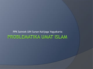 PPK Saintek UIN Sunan Kalijaga Yogyakarta
 