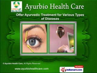 Offer Ayurvedic Treatment for Various Types
                of Diseases
 
