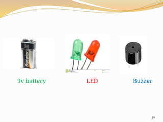 19
9v battery LED Buzzer
 