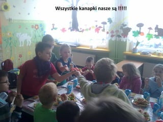 Wszystkie kanapki nasze są !!!!!
 
