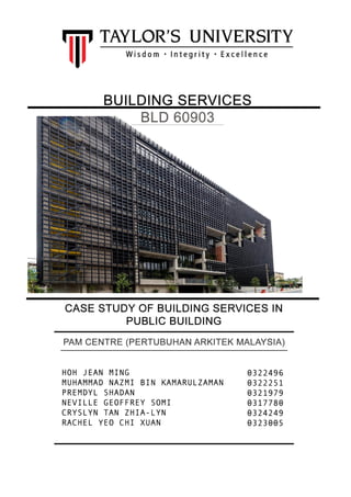 Building Services | Project 1: Case Study of Building Services in a Public Building
The New PAM Centre 1
 