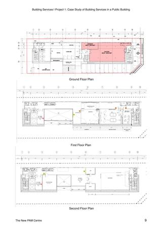Building Services | Project 1: Case Study of Building Services in a Public Building
Ground Floor Plan
First Floor Plan
Second Floor Plan
The New PAM Centre 9
M&E
RISERS
LV
ELV
INTERIOR ARCHITECTURE
PROJECT MANAGEMENT
RETAIL PLANNING DESIGNIN
EXCELLA BUSINESS PA
UNIT F, F-5, JALAN AMPANG
TAMAN AMPANG HILIR, 55100 KU
TEL : 03-42705290 FAX : 03
(No.Syarikat.374182-V)
INTERIOR DE
SFSB/PAM-JALAN TAND
(2014)/331/ID-105-3
SIGNAGE LAYOUT -
FIRST FLOOR PLAN
M&E
RISERS
INTERIOR ARCHITECTURE
PROJECT MANAGEMENT
RETAIL PLANNING DESIGNING
EXCELLA BUSINESS PARK
UNIT F, F-5, JALAN AMPANG PUT
TAMAN AMPANG HILIR, 55100 KUALA
TEL : 03-42705290 FAX : 03-427
(No.Syarikat.374182-V)
INTERIOR DESIGNE
SFSB/PAM-JALAN TANDUK
(2014)/331/ID-105-4
SIGNAGE LAYOUT -
SECOND FLOOR PLAN
 