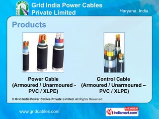 Products Power Cable  (Armoured / Unarmoured - PVC / XLPE) Control Cable  (Armoured / Unarmoured –  PVC / XLPE) 