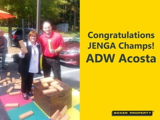 Congratulations 
JENGA Champs! 
ADW Acosta 
 
