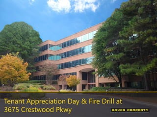 Fire Drill & Tenant Appreciation Day 
at 3675 Crestwood Pkwy 
 