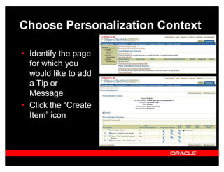 Choose Personalization Context

‡ Identify the page
  for which you
  would like to add
  a Tip or
  Message
‡ Click the ³Create
  Item´ icon
 
