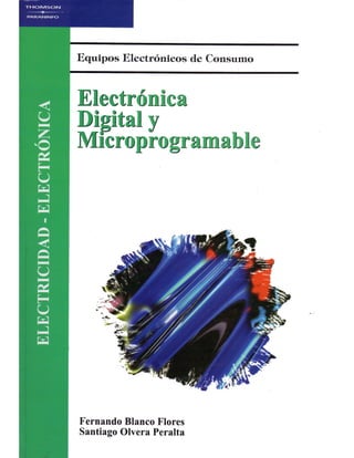 Electrónica digital: Electrónica digital microprogramable por Fernando Blanco Flores y Santiago Olvera Peralta