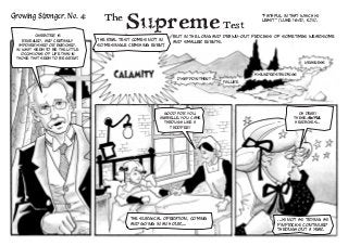 The Supreme Test 
“Faithful in that which is least” (Luke 16:10, KJV). 
Character is 
revealed, and certainly impoverished or enriched, in what seem to be the little occasions of life than in those that seem to be great. 
but in the long and drawn-out process of sometimes wearisome and smaller events. 
The surgical operation, coming and going in an hour,... 
Good for you, Anabelle. You came through like a trooper! 
...is not as trying as pinpricks continued throughout a year. 
Oh dear! These awful headaches... 
disappointment 
Failure 
Misunderstandings 
Weakness 
The real test comes not in some single crashing event, 
Growing Stronger, No. 4:  