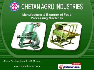 Manufacturer & Exporter of Food
    Processing Machines
 