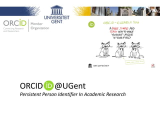 ORCID iD @UGent
Persistent Person Identifier In Academic Research
 