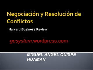Harvard Business Review gesystem .wordpress.com MIGUEL ANGEL QUISPE HUAMAN 