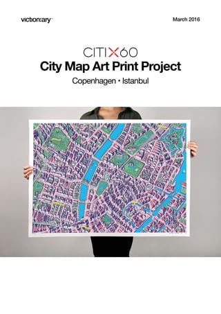 March 2016
City Map Art Print Project
Copenhagen • Istanbul
 