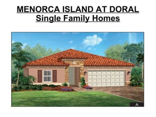MENORCA ISLAND AT DORAL Single Family Homes 