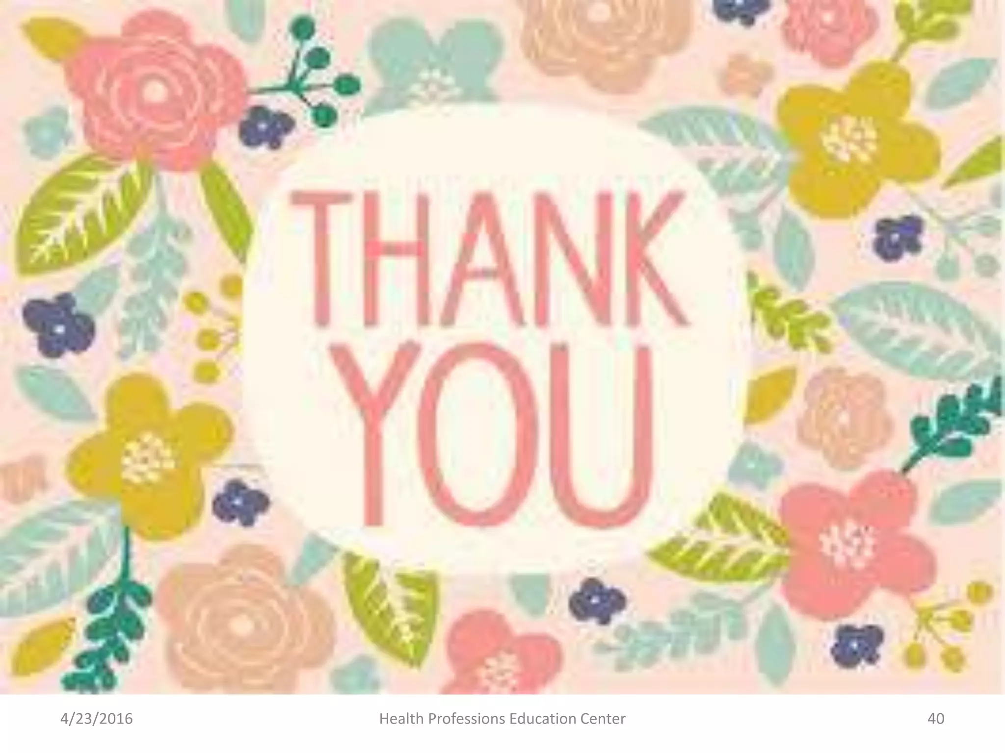 4/23/2016 Health Professions Education Center 40
 