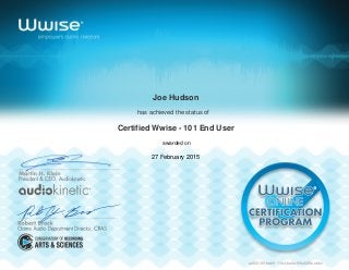 Joe Hudson
has achieved the status of
Certified Wwise - 101 End User
awarded on
27 February 2015
a4f20190-beb5-11e4-ba2a-59e42f8eebbc
Powered by TCPDF (www.tcpdf.org)
 