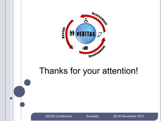 Thanks for your attention!



 AEGIS Conference   Brussels   28-30 November 2011
 