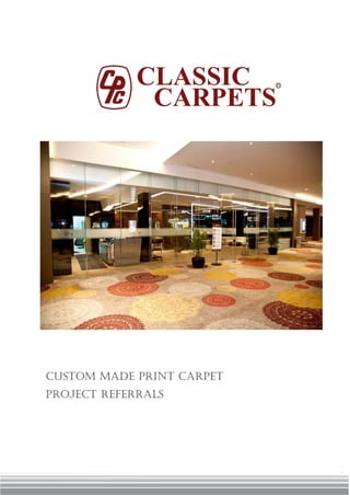 Custom made print carpet
Project referrals
 