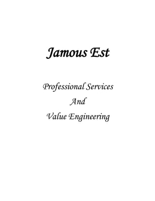 Jamous Est 
Professional Services 
And 
Value Engineering  