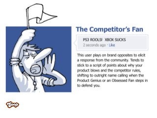 36 Faces of Facebook Fans. The Good the Bad & the Ugly Slide 7